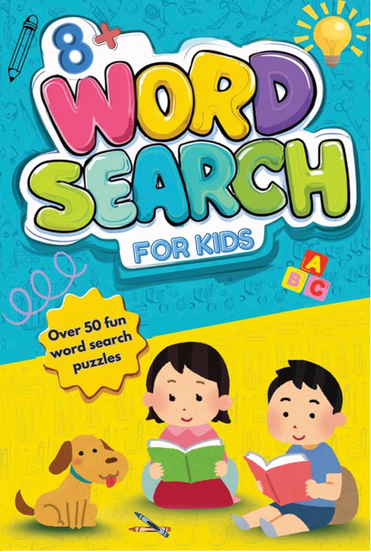 Word Search 8+ For kids: 50+ Word Puzzles | Word Search Ages 8+ | The Ultimate Word Hunt For Kids Who Love Fun And Challenges | 6x9 Inches, 110 Pages cover