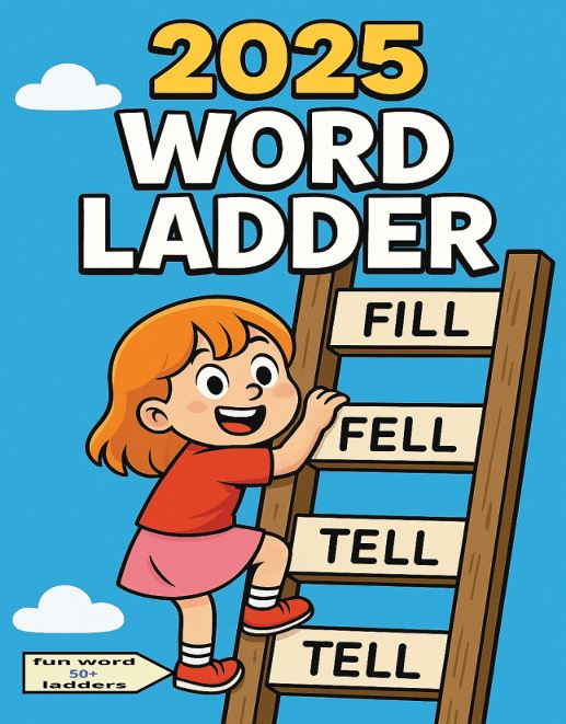 2025 Word Ladder: 55 Exciting Puzzles to Boost Vocabulary and Spelling Skills for Kids Ages 6–12 cover